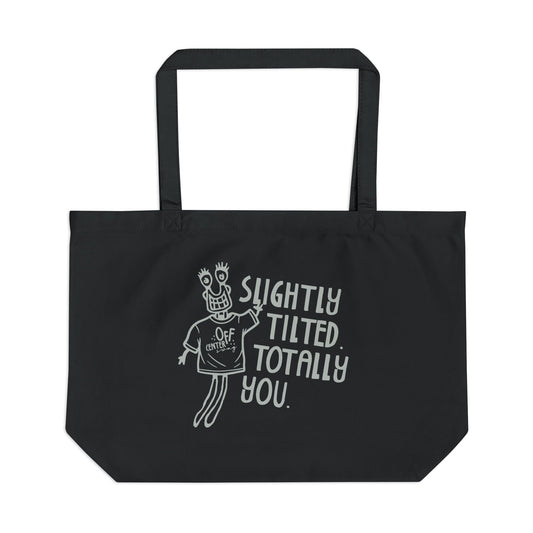 "Slightly Tilted Totally You" Eco Tote