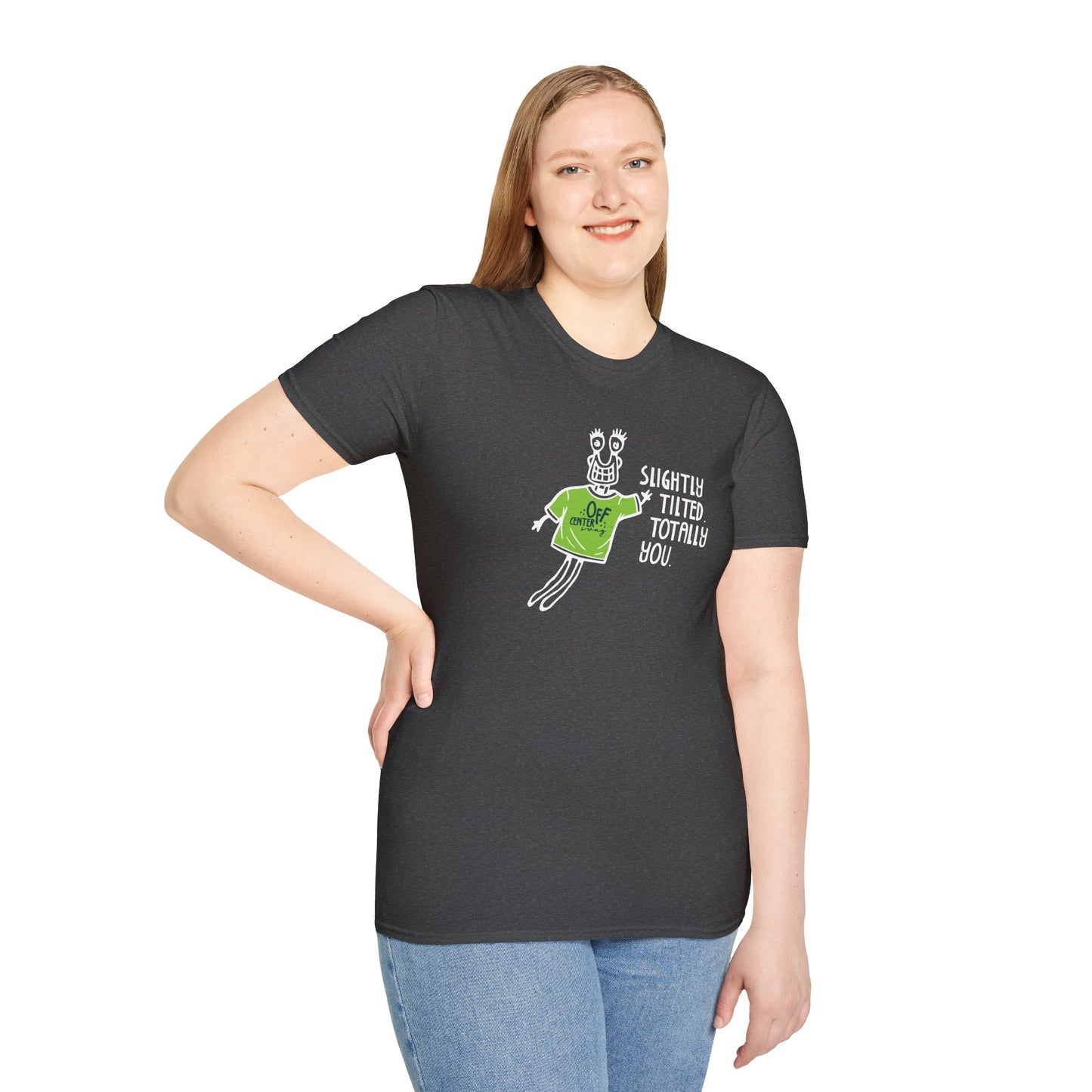 "Slightly Tilted Totally You" T-Shirt