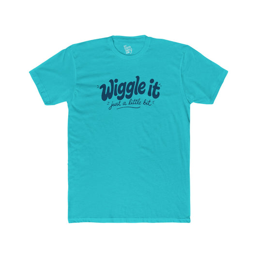 "Wiggle It, Just a Little Bit" T‑Shirt