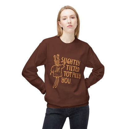 "Slightly Tilted Totally You" Crewneck Sweatshirt