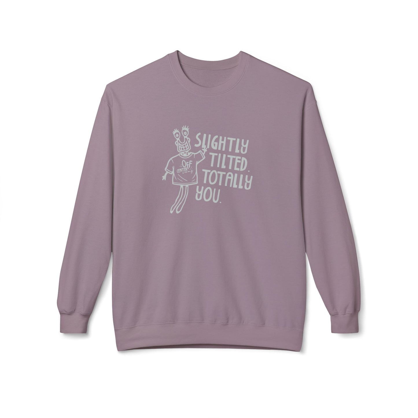 "Slightly Tilted Totally You" Crewneck Sweatshirt