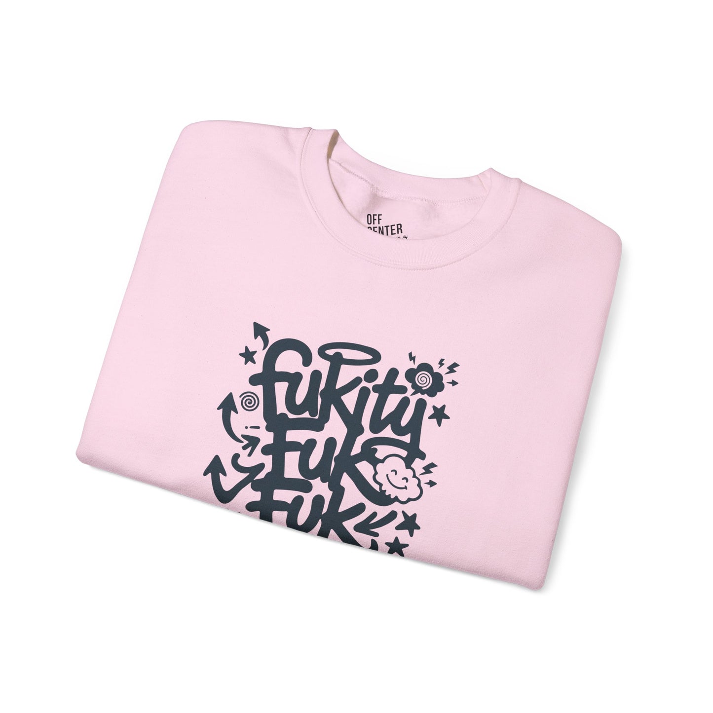 “Fukity Fuk Fuk” Crewneck Sweatshirt