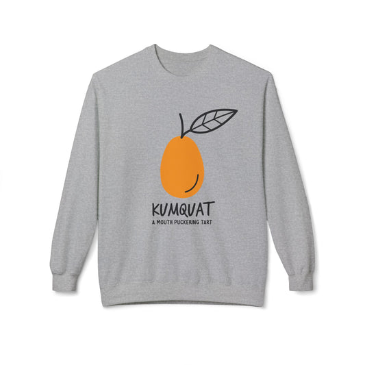 "Kumquat: A Mouth Puckering Tart" Crewneck Sweatshirt