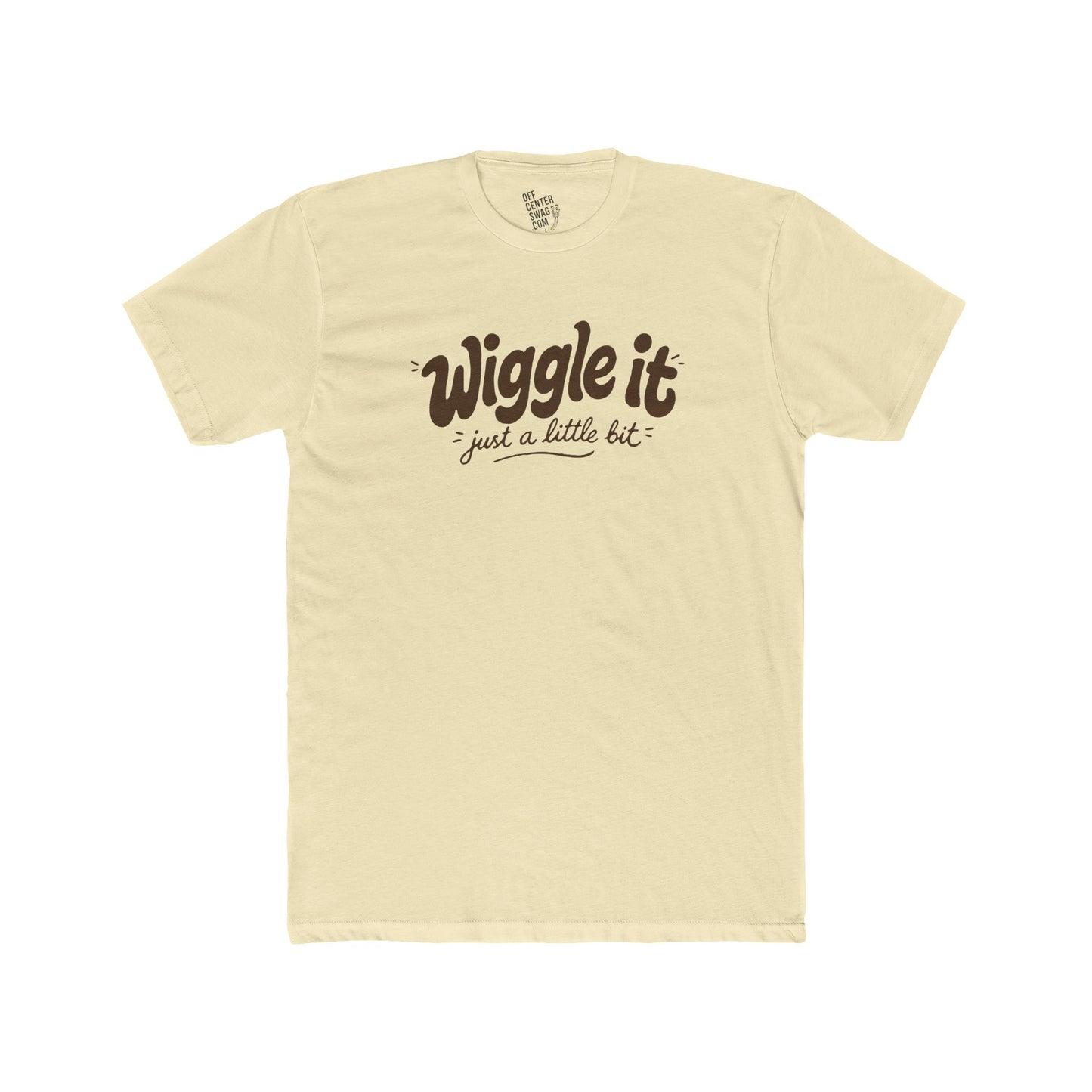 "Wiggle It, Just a Little Bit" T‑Shirt
