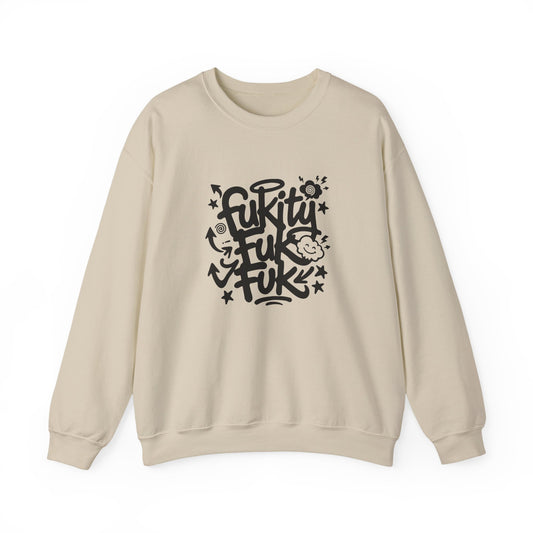 “Fukity Fuk Fuk” Crewneck Sweatshirt