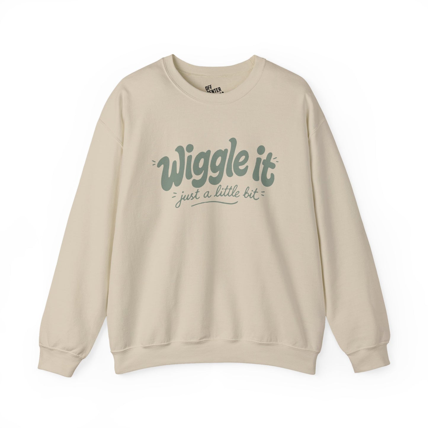 "Wiggle it just a little bit" Graphic Pullover