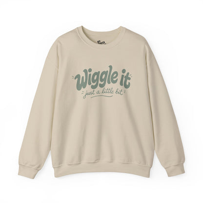 "Wiggle it just a little bit" Graphic Pullover
