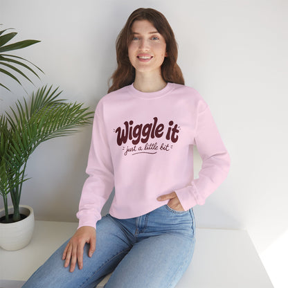 "Wiggle it just a little bit" Graphic Pullover