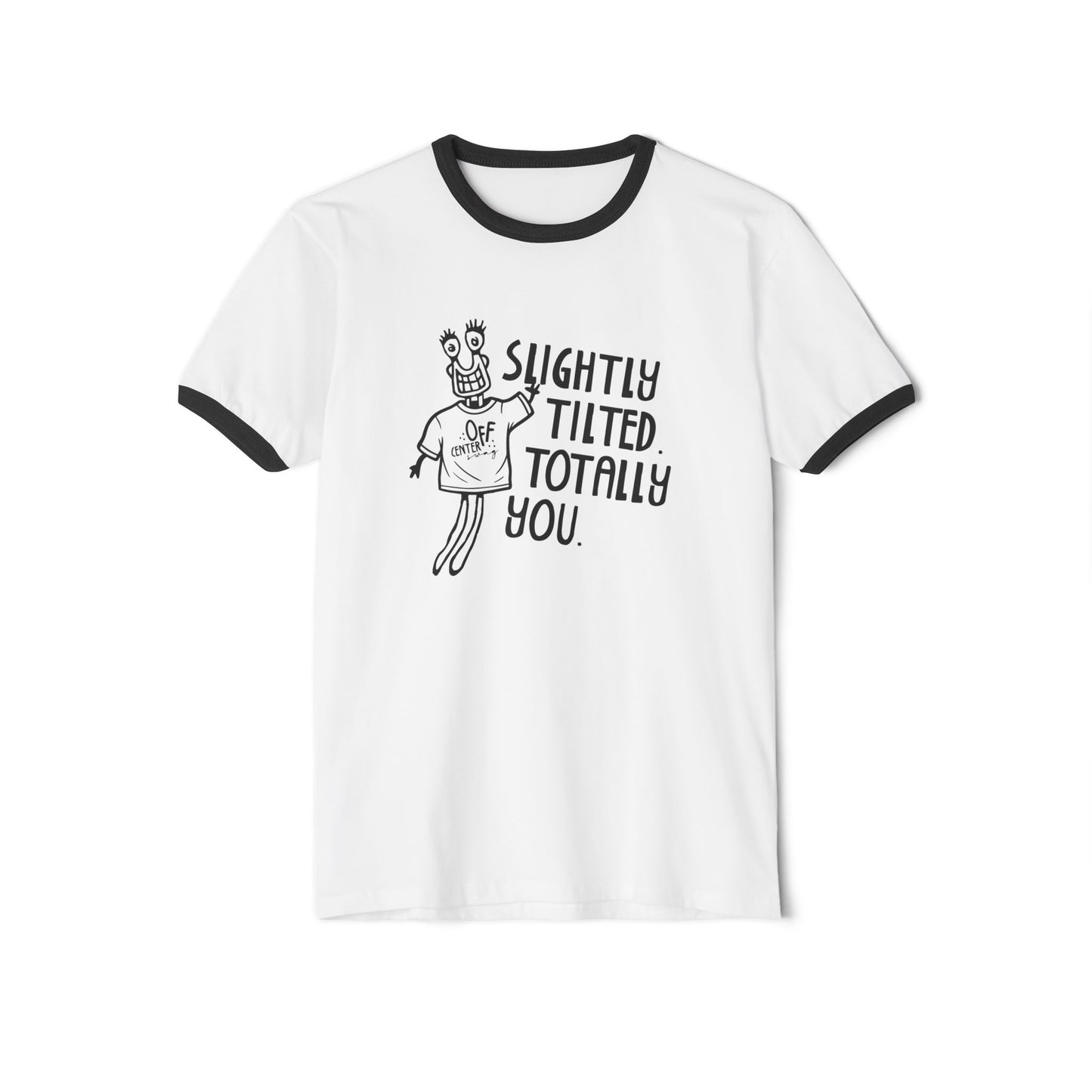 "Slightly Tilted, Totally You" Ringer T-Shirt