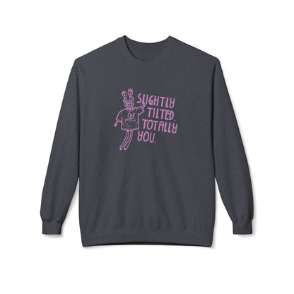 "Slightly Tilted Totally You" Crewneck Sweatshirt