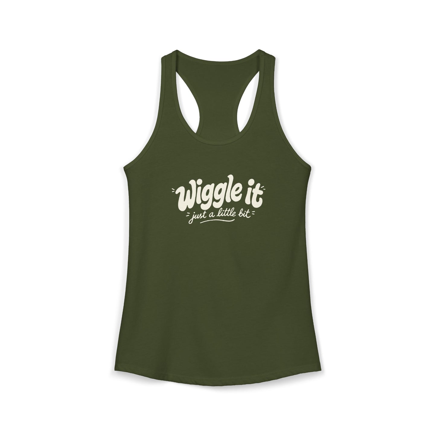 "Wiggle It, Just A Little Bit" Women's Ideal Racerback Tank