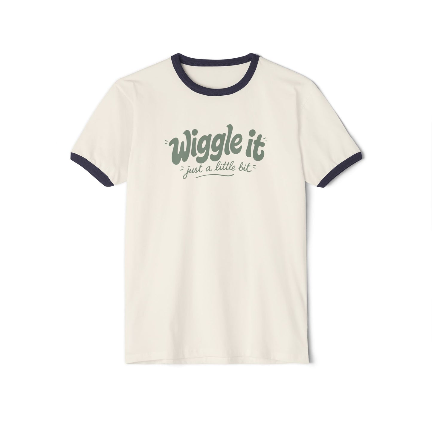 "Wiggle It Just A Little Bit" Ringer T-Shirt