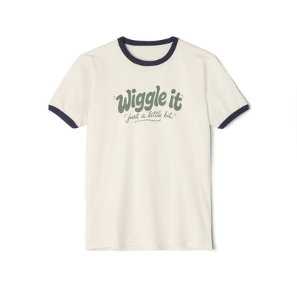 "Wiggle It Just A Little Bit" Ringer T-Shirt