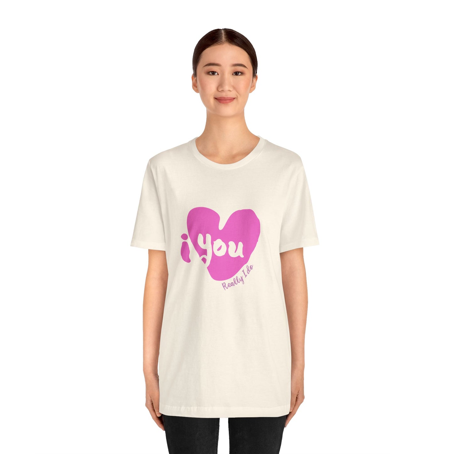 "I Love You, Really I do" Graphic Tee