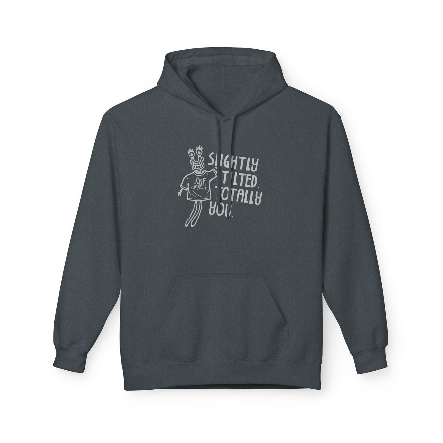 "Slightly Tilted, Totally You" Pullover Hoodie