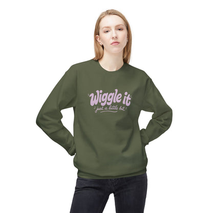 "Wiggle it just a little bit" Crewneck Sweatshirt