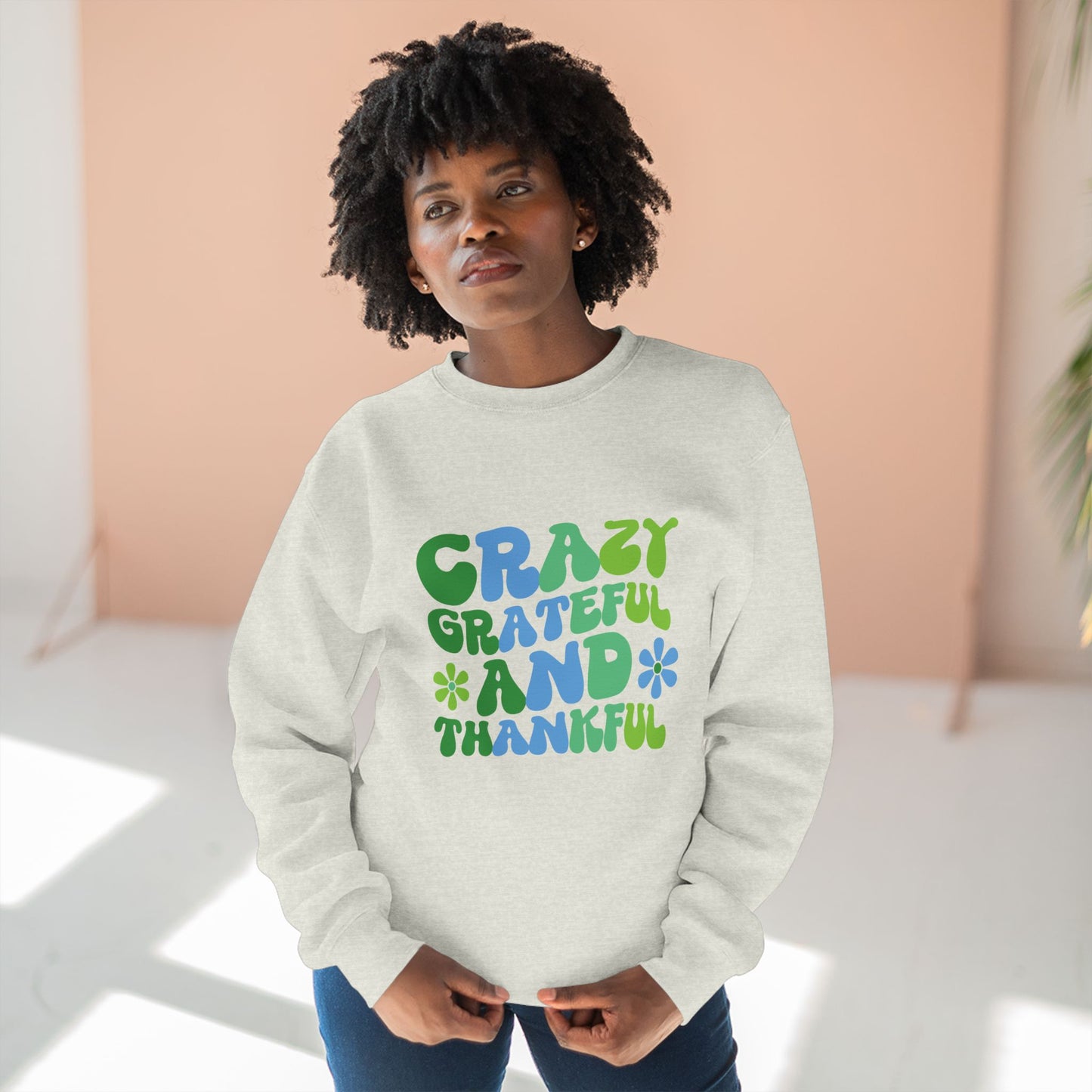 "Crazy Grateful and Thankful" Crewneck Sweatshirt