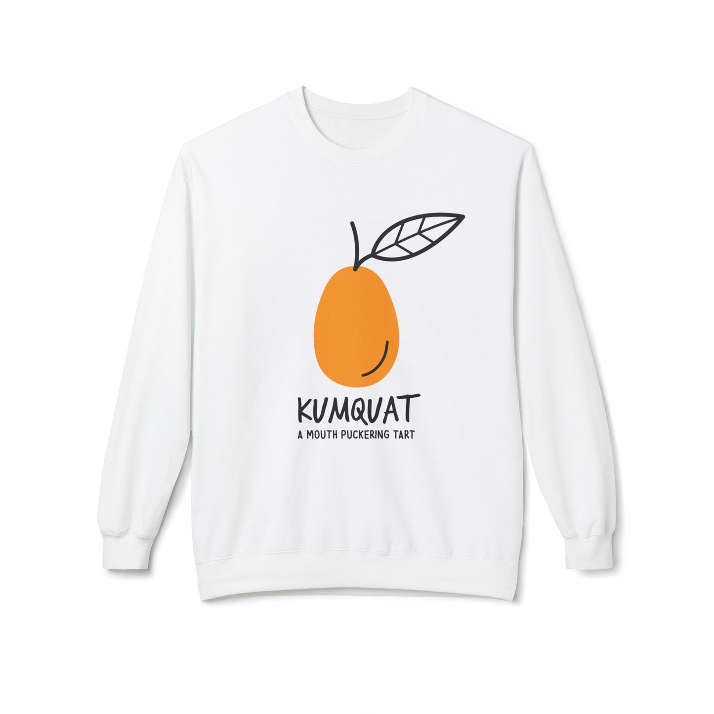 "Kumquat: A Mouth Puckering Tart" Crewneck Sweatshirt