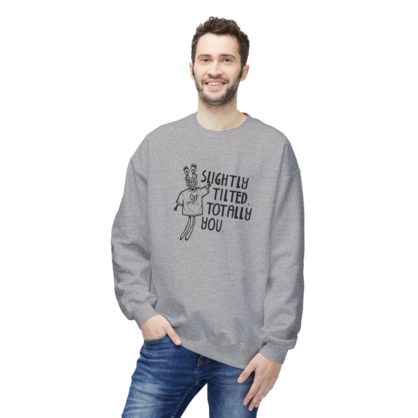 "Slightly Tilted Totally You" Crewneck Sweatshirt