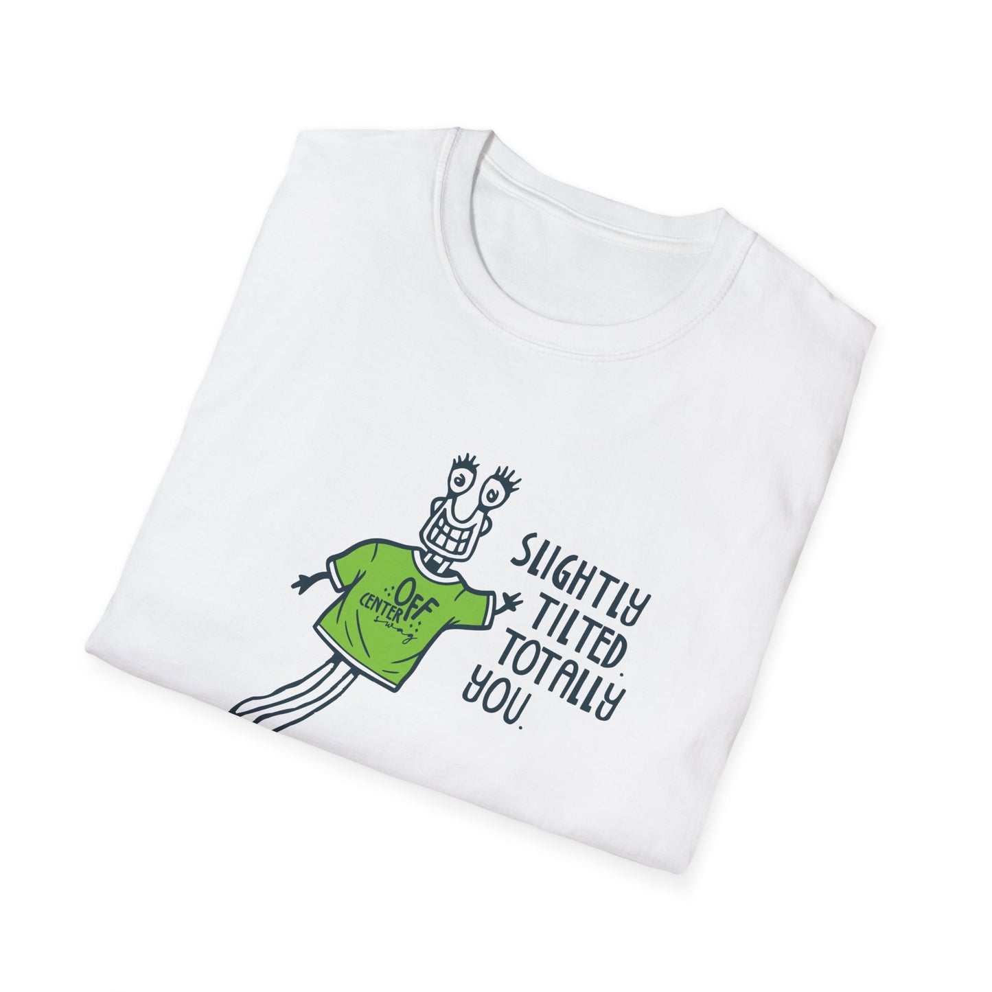 "Slightly Tilted Totally You" T-Shirt