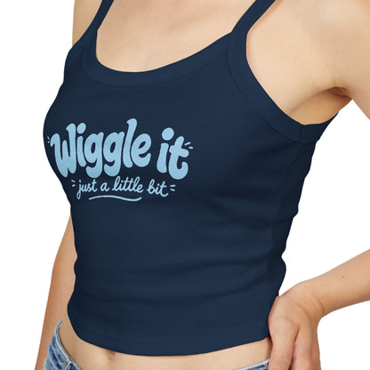 "Wiggle It Just a Little Bit"  – Spaghetti Strap Tank Top