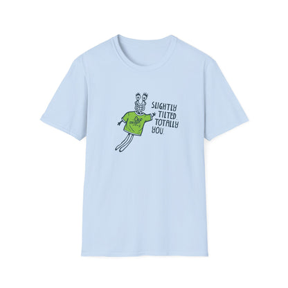 "Slightly Tilted Totally You" T-Shirt