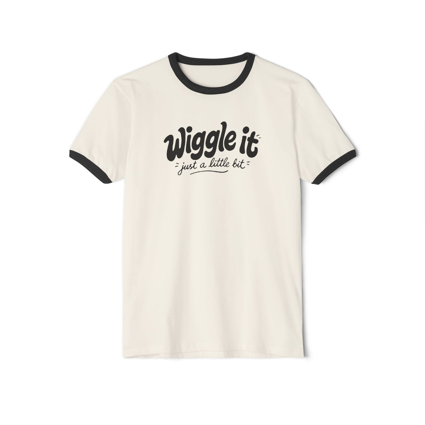 "Wiggle It Just A Little Bit" Ringer T-Shirt