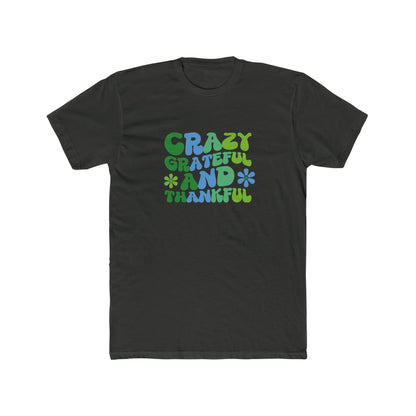 "Crazy Grateful and Thankful" T-Shirt