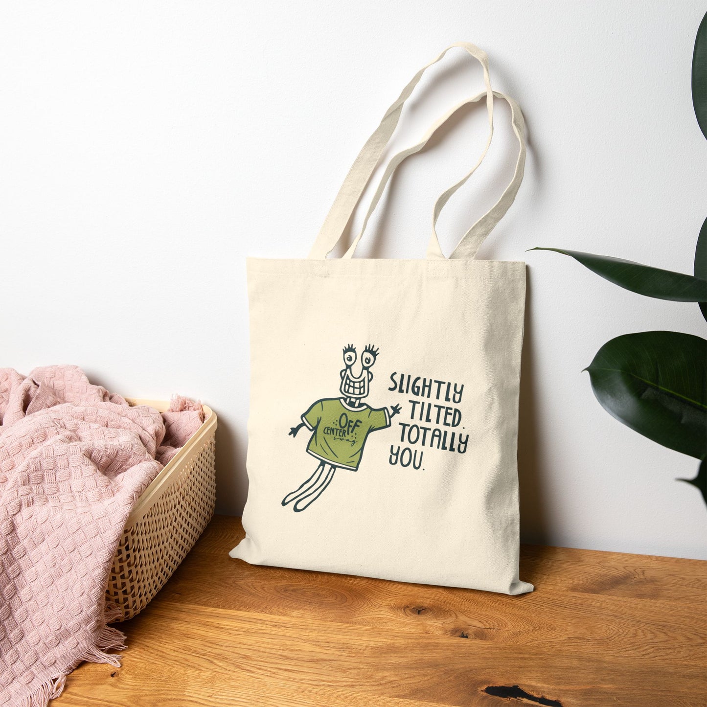 “Slightly Tilted Totally You” Canvas Tote Bag