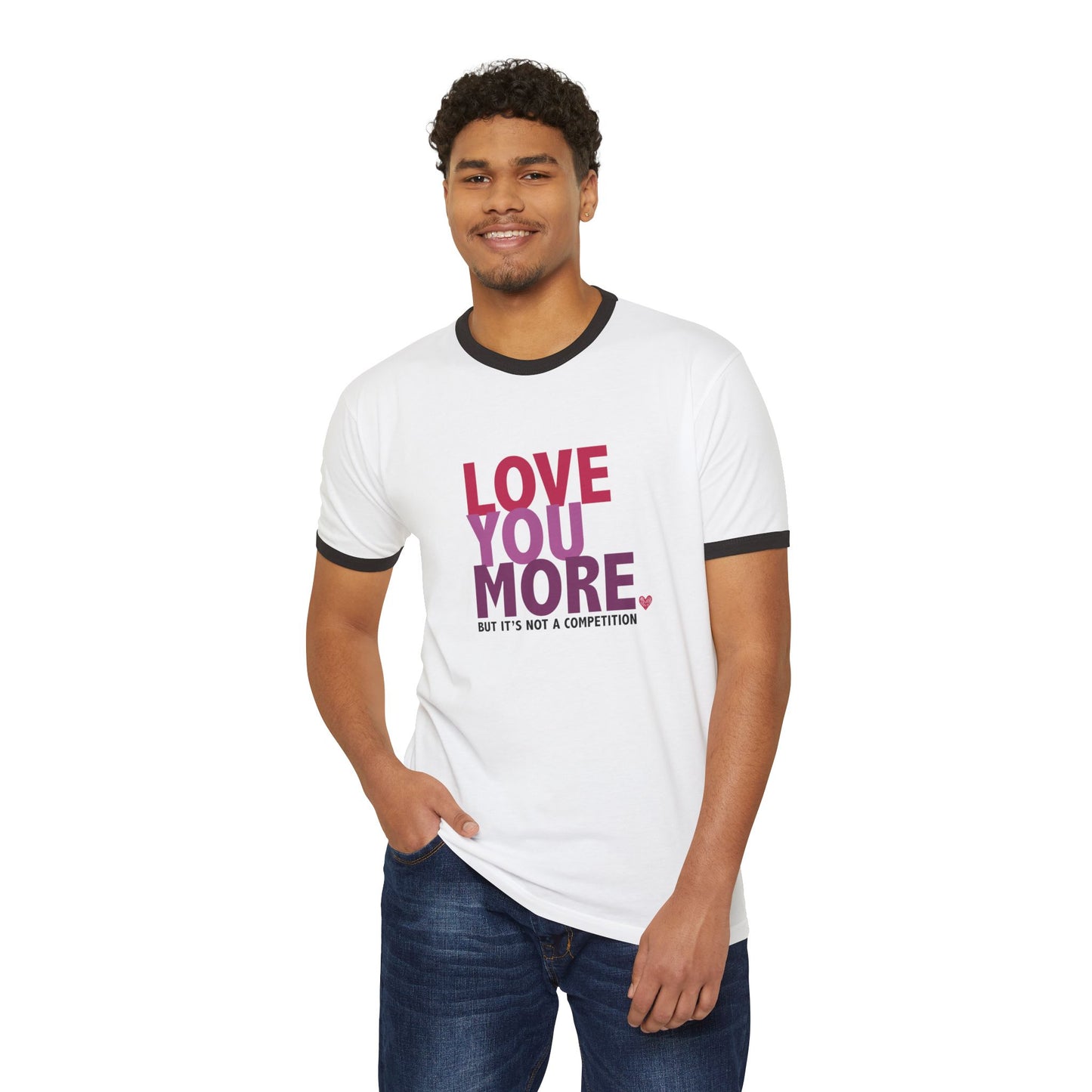 "Love You More, But It's Not a Competition" Ringer Tee