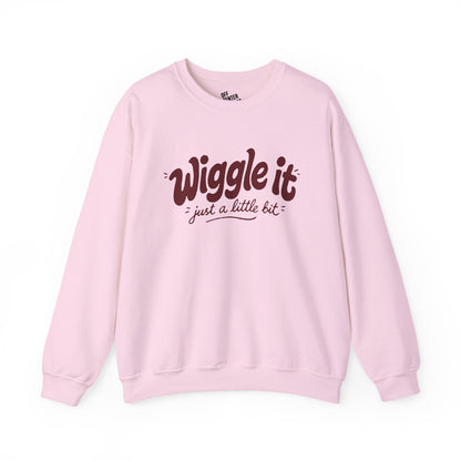 "Wiggle it just a little bit" Graphic Pullover