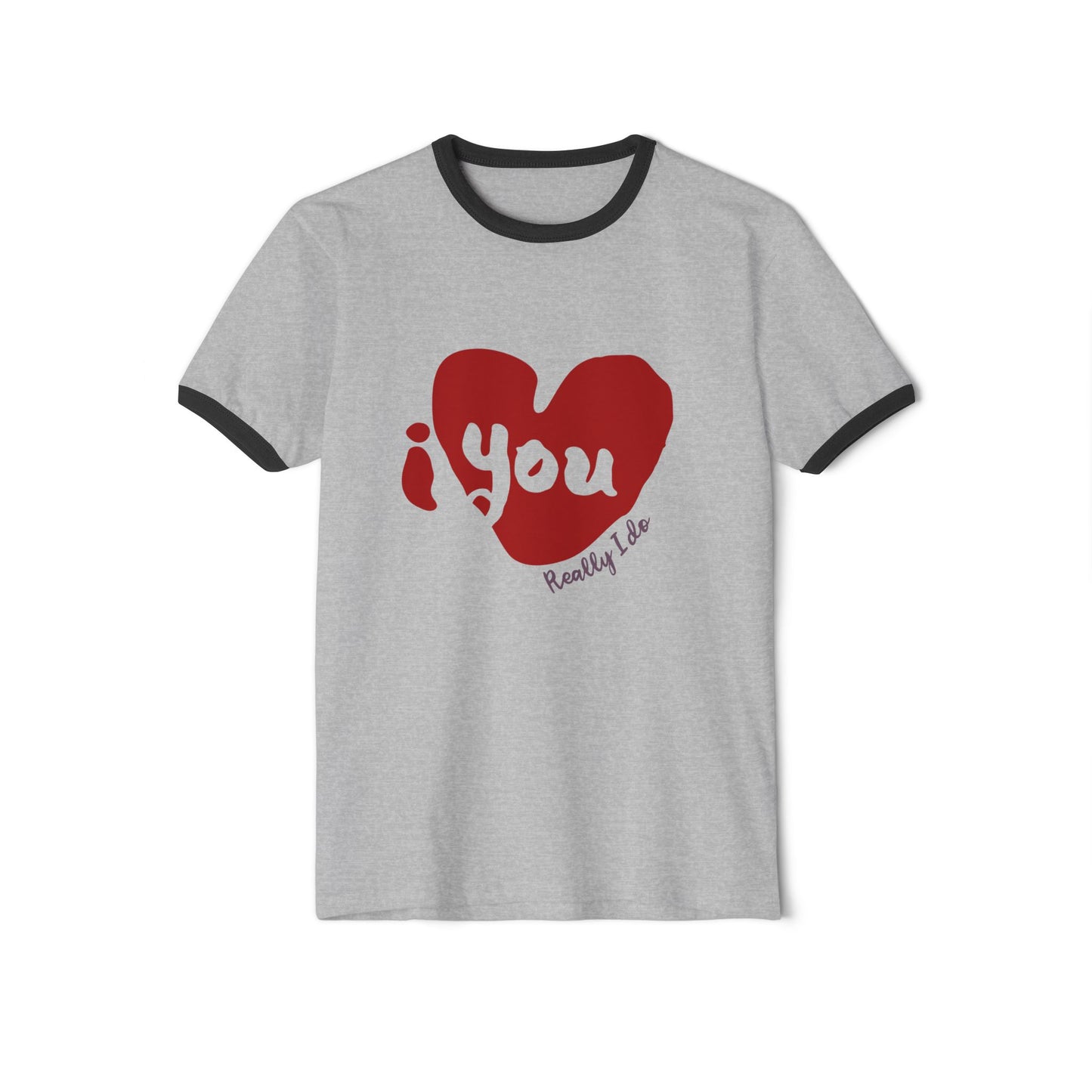 "I Love You, Really I Do" Ringer Tee