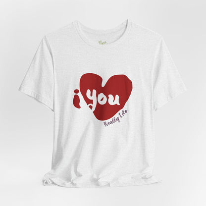 "I Love You, Really I do" Graphic Tee