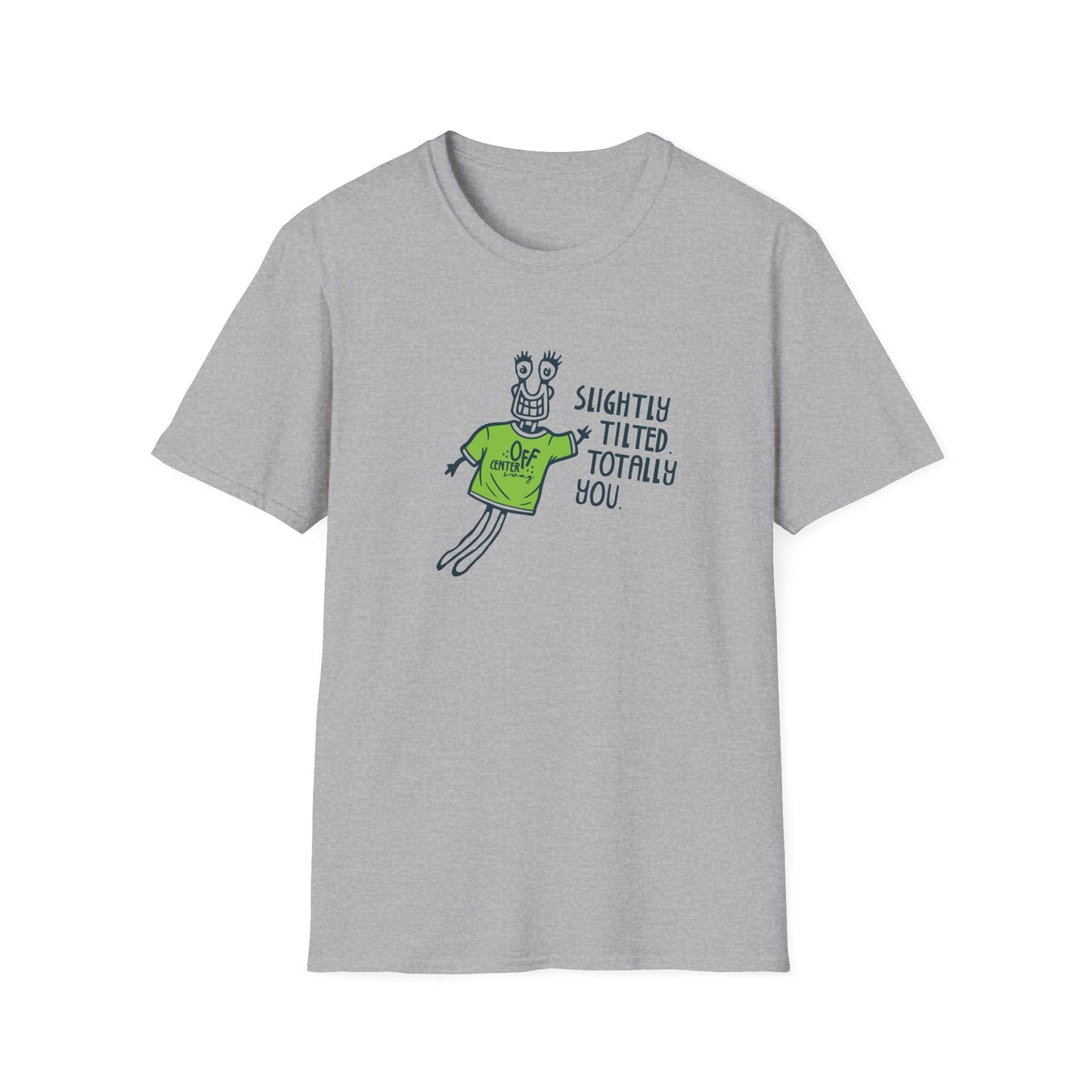 "Slightly Tilted Totally You" T-Shirt