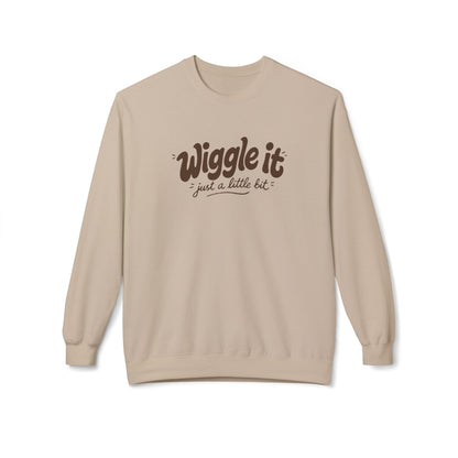 "Wiggle it just a little bit" Crewneck Sweatshirt