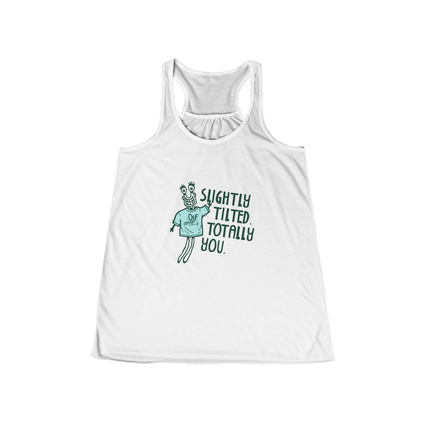 "Slightly Tilted Totally You" Racerback Tank