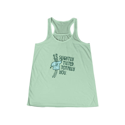 "Slightly Tilted Totally You" Racerback Tank