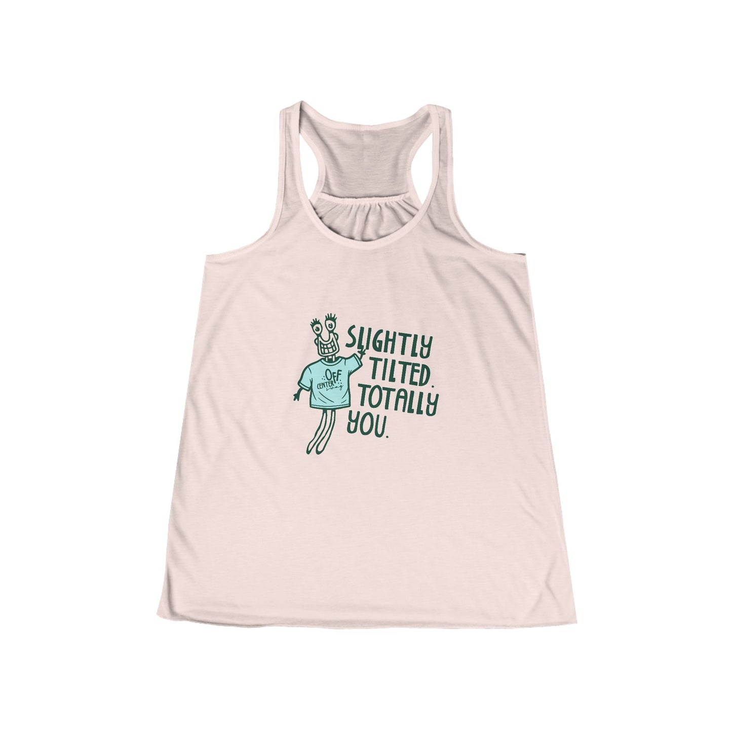 "Slightly Tilted Totally You" Racerback Tank