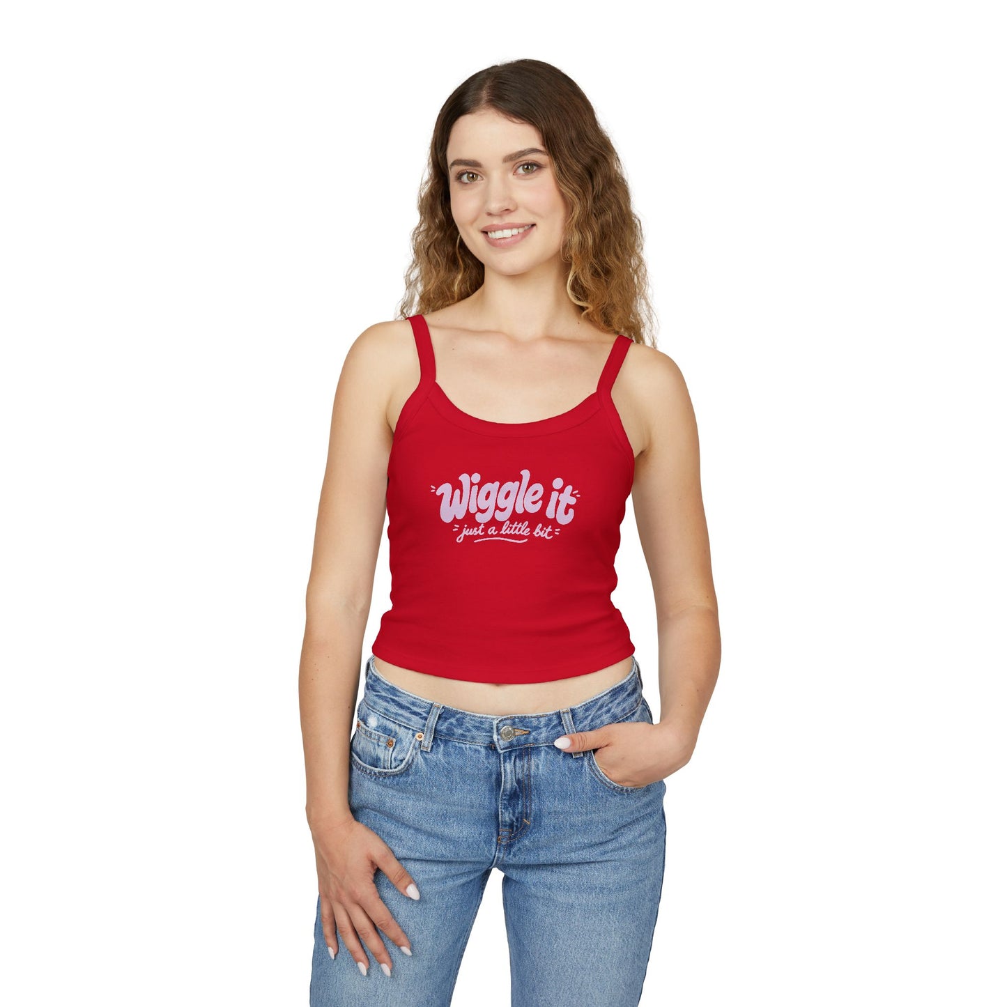 "Wiggle It Just a Little Bit"  – Spaghetti Strap Tank Top