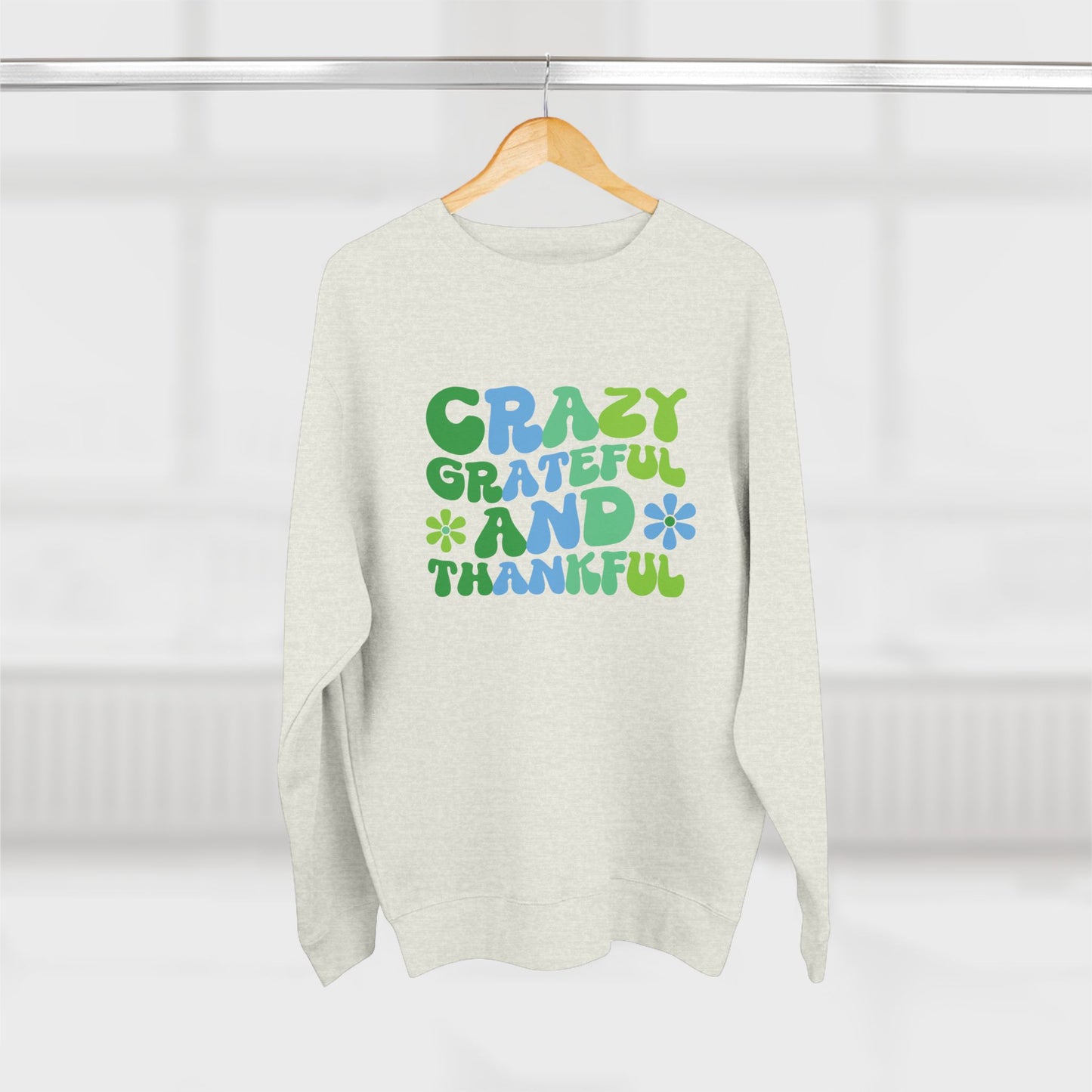 "Crazy Grateful and Thankful" Crewneck Sweatshirt