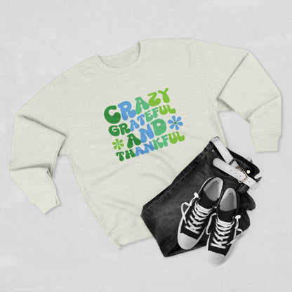 "Crazy Grateful and Thankful" Crewneck Sweatshirt