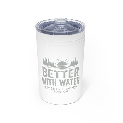 "Secord Lake, Better with Water" 11oz Vacuum Tumbler