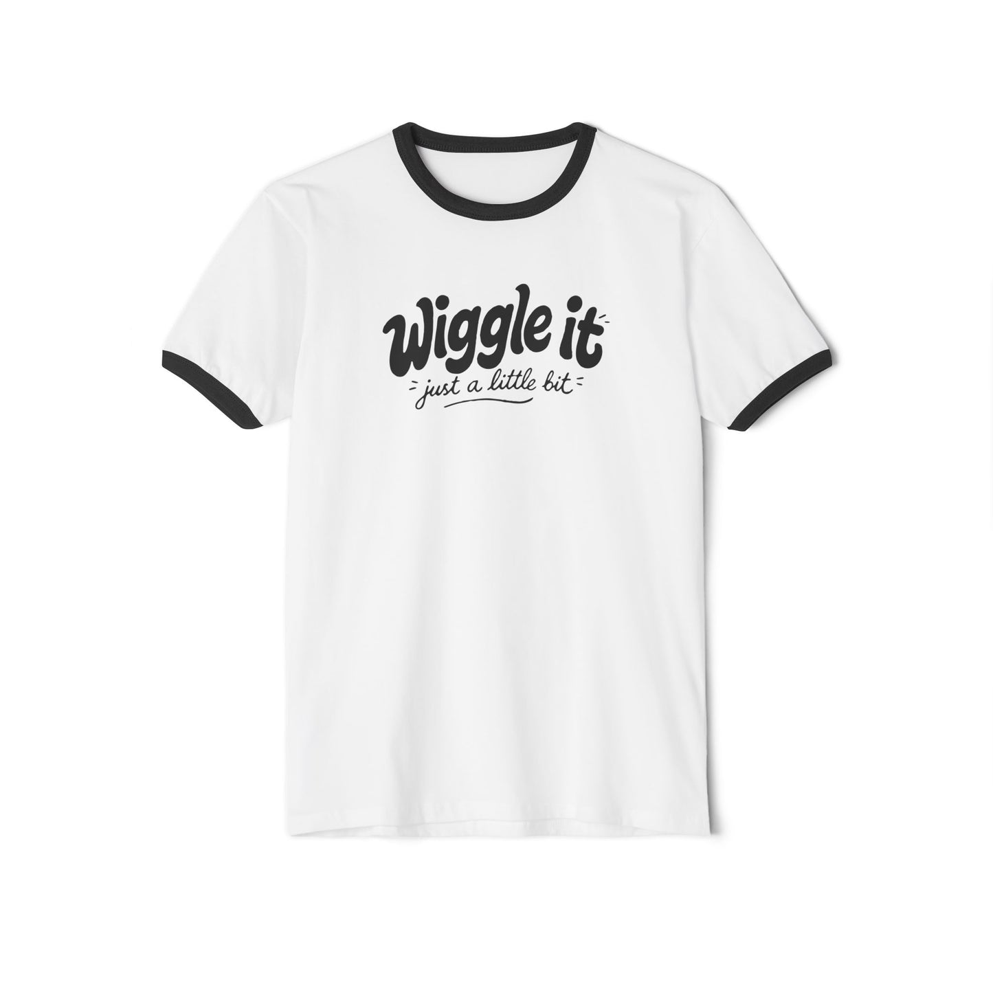 "Wiggle It Just A Little Bit" Ringer T-Shirt