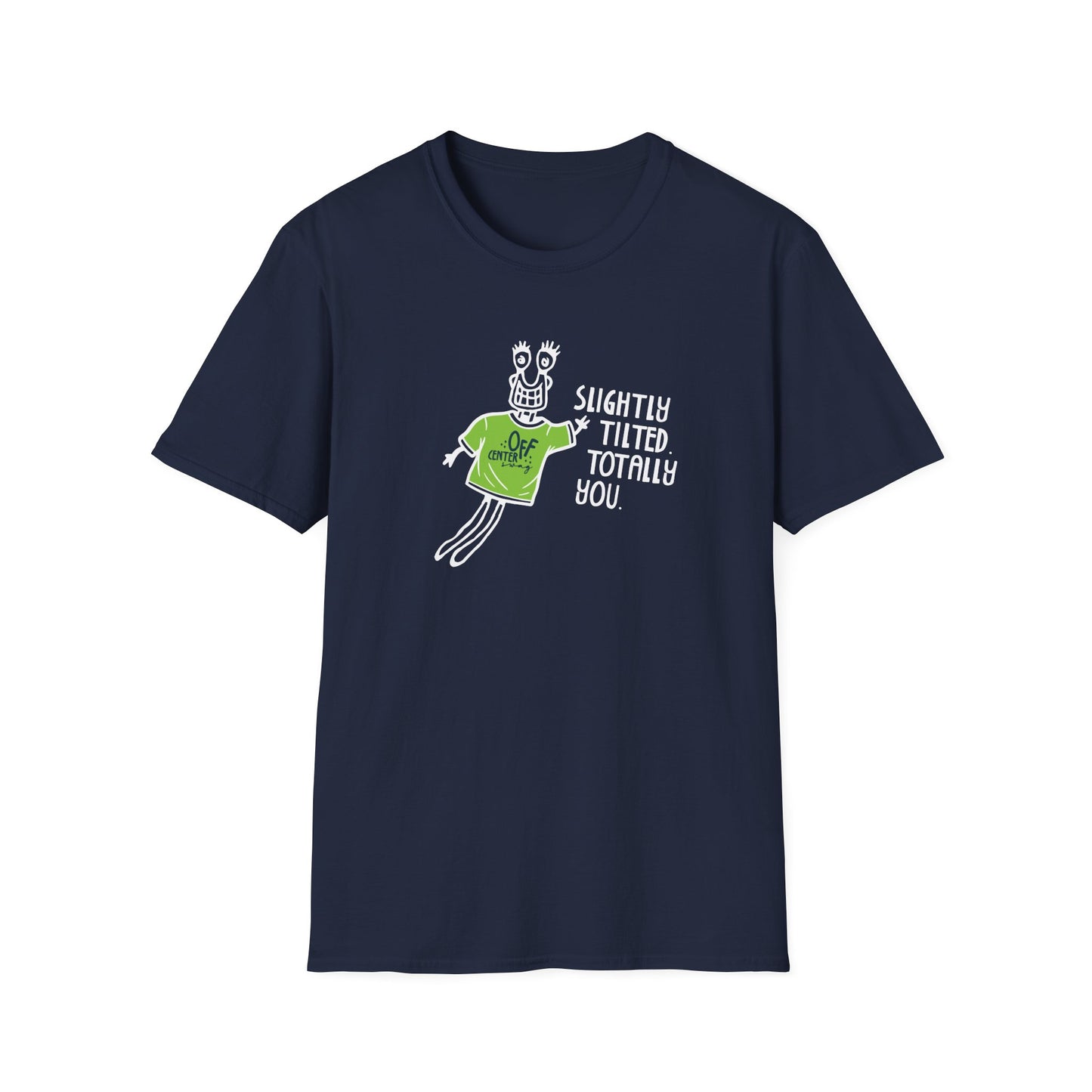 "Slightly Tilted Totally You" T-Shirt