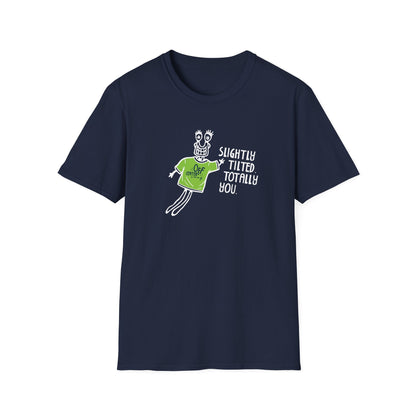 "Slightly Tilted Totally You" T-Shirt