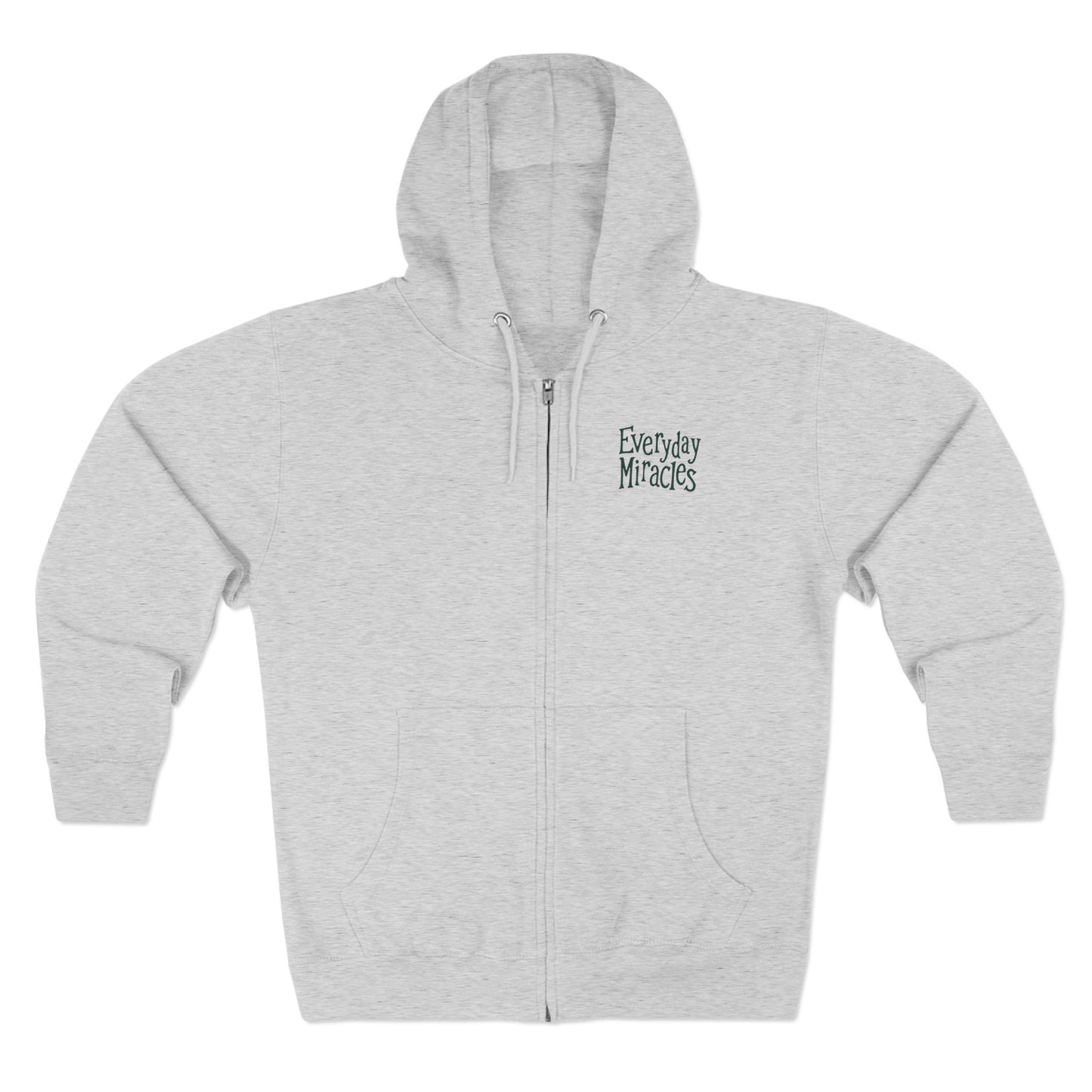 "Everyday Miracles"  —  Zip Hoodie