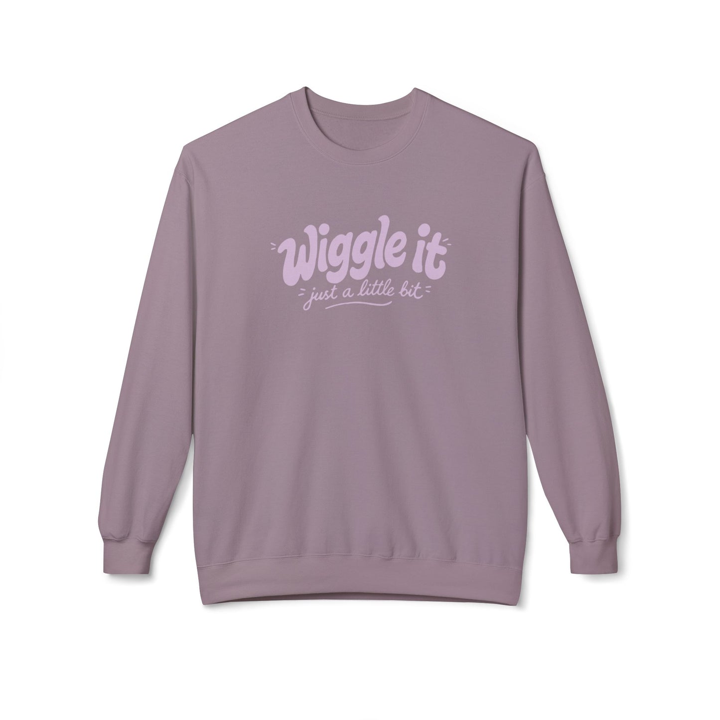 "Wiggle it just a little bit" Crewneck Sweatshirt