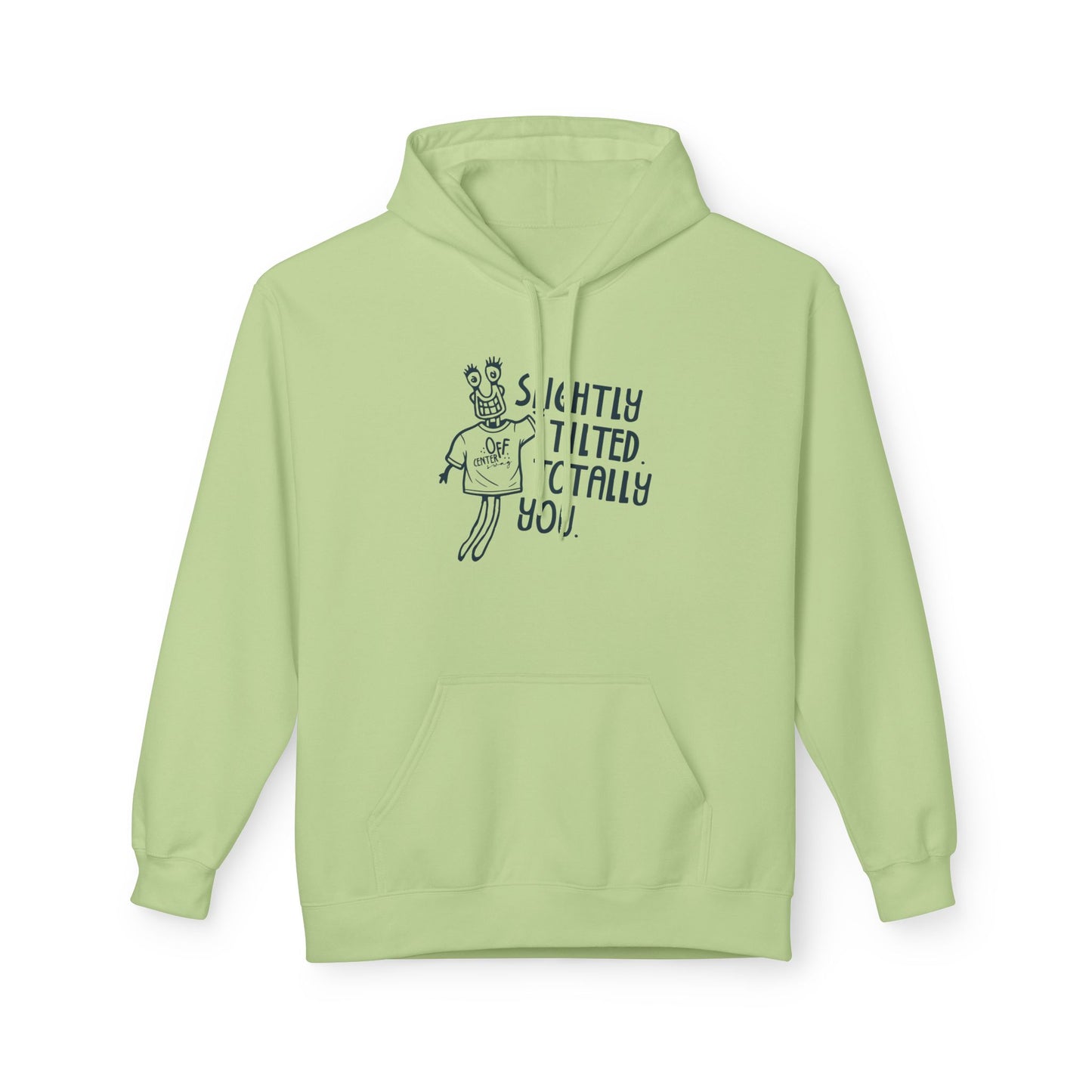 "Slightly Tilted, Totally You" Pullover Hoodie