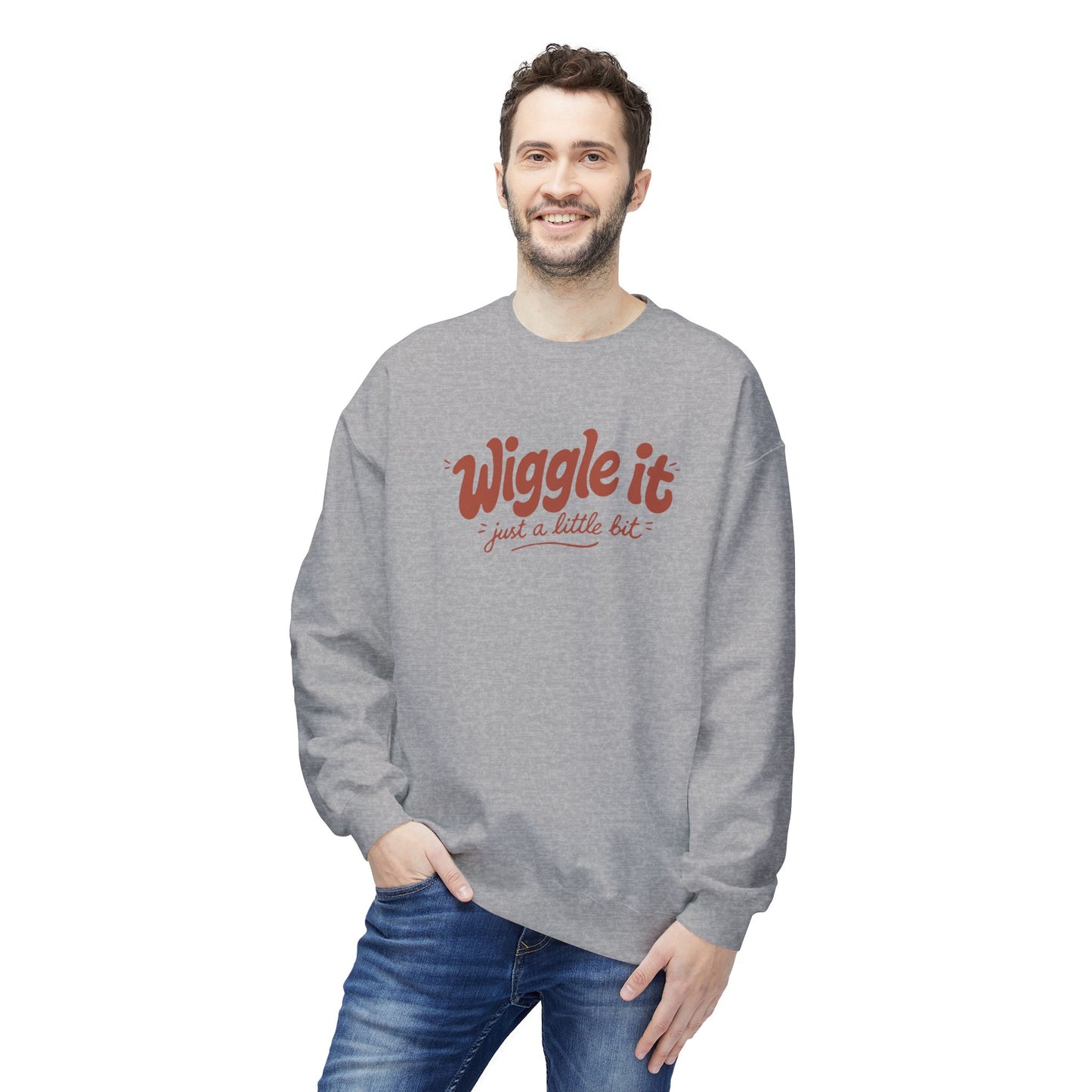 "Wiggle it just a little bit" Crewneck Sweatshirt