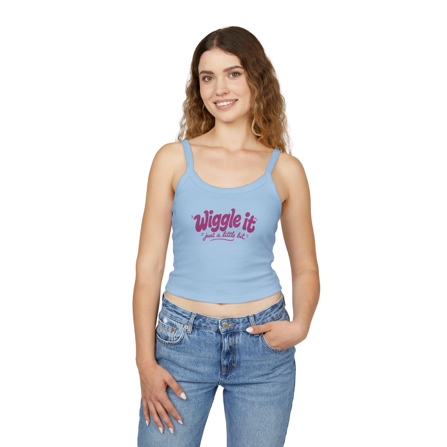 "Wiggle It Just a Little Bit"  – Spaghetti Strap Tank Top
